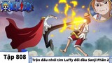 One Piece Tập 808 | Trận đấu nhói tim Luffy đối đầu Sanji Phần 2 | Đảo Hải Tặc Tóm Tắt Nhanh