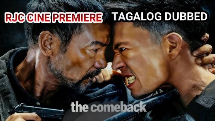 THE COMEBACK TAGALOG DUBBED UNCUT COURTESY OF RJC CINE PREMIERE