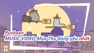 [Pusheen] Nhạc Phim Tiếng Anh| Bài hát mùa thu~Lalala~PUSHEEN MUSIC VIDEO Mùa Thu 2019 đáng yêu nhất