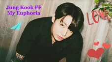 Jung Kook FF My Euphoria Ep 1