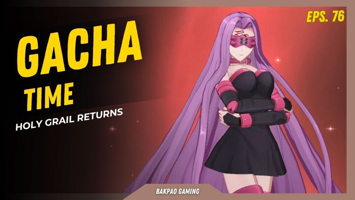 HOKI BANGET GACHA DAPAT RIDER MEDUSA !!😆😆 - Holy Grail Returns [Gacha Time eps.76]