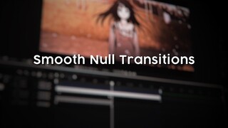 Smooth Null Transitions - After Effects