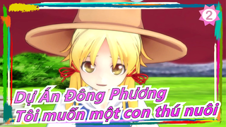 [Dự Án Đông Phương MMD] Tôi muốn một con thú nuôi!_2