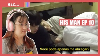 REAGINDO AO EP 10 DO REALITY 'HIS MAN'