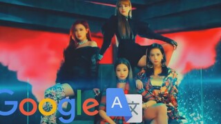 Hài hước|Bài hát phiên dịch Google "DDU-DU DDU-DU"