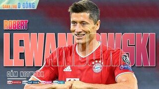 DANH THỦ 0 ĐỒNG | ROBERT LEWANDOWSKI VÀ “VỤ CƯỚP THẾ KỶ”