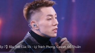 【Ca ca - Ep 7】Bầu Trời Của Tôi - Lý Trạch Phong, Casper, Đỗ Thuần