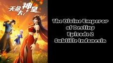 The Divine Emperor of Destiny Episode 2 Subtitle Indonesia