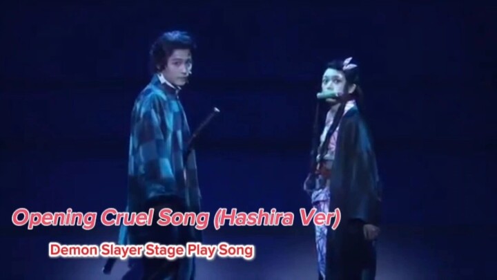 Opening Cruel Song (Hashira Ver) - Demon Slayer Stage Play Song Sub indo