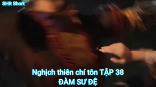 Nghịch thiên chí tôn TẬP 38-ĐÀM SƯ ĐỆ