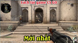 Cách tải game CS GO miễn phí trên máy tính | Cách chơi game CS GO trên máy tính mới nhất