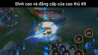 Đỉnh cao và đẳng cấp của cao thủ #8
