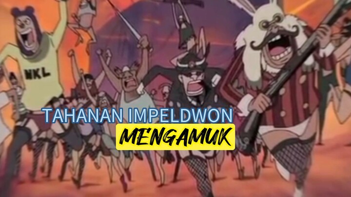 Tahanan Impeldwon Mengamuk