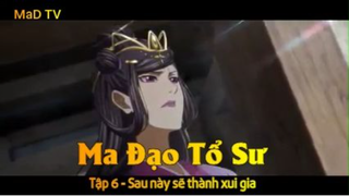 Ma Đạo Tổ Sư Tập 6 - Sau này sẽ thành xui gia