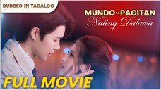 Mundo Sa Pagitan Nating Dalawa #shortdrama