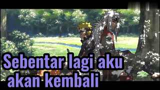 Sebentar lagi aku akan kembali