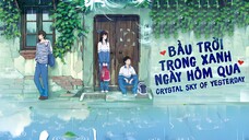 Bầu Trời Trong Xanh Ngày Hôm Qua (𝟐𝟎𝟏𝟖) [Việt Sub]