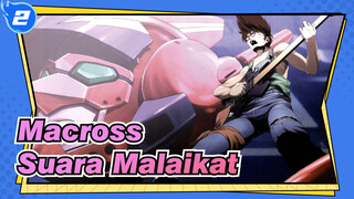 Macross|[MAD/AMV]Paus Galaksi, sini dengarkan aku bernyayi! (Suara Malaikat)_2