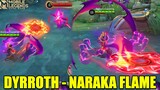 DYRROTH NARAKA FLAME JANUARY 2023 COLLECTOR FULL GAMEPLAY  SKILL EFFECT | MOBILE LEGENDS