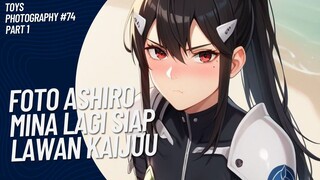 Ashiro Mina lagi otw lawan Kaijuu 😚🤭 | Toys Photography #74 (Part 1)