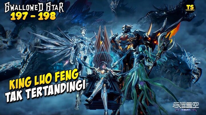 TIDAK ADA LAGI YANG BISA MENGALAHKAN LUO FENG -  SWALLOWED STAR EP 198