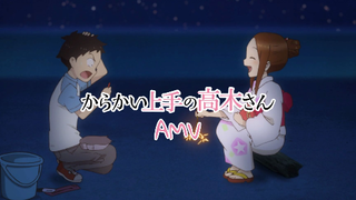 [AMV] Takagi-san  / เเกล้งนักรักนะรู้ยัง❤️