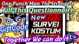 One Punch Man The Strongest | Fill This Questionnaire for get New Gift Code, CAN WE DO IT?