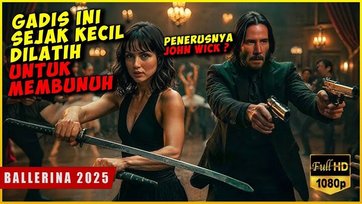 Sejak Kecil Dilatih MEMBUNUH Untuk BALAS DENDAM  ALUR CERITA BALLERINA 2025