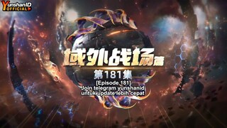 Swallowed Star episode 181 Subtitle Indonesia bagus 1080p