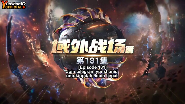 Swallowed Star episode 181 Subtitle Indonesia bagus 1080p