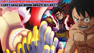 Luffy Bangkitkan Kekuatan Tersembunyi-nya? Luffy Adalah Reinkarnasi Joy Boy? Joy Boy Telah Kembali?