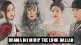 Kangen Dilraba Dilmurat dan Zhao Lusi, Ini Drama Yang Mirip The Long Ballad 🎥