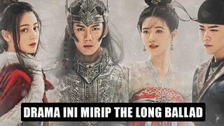 Kangen Dilraba Dilmurat dan Zhao Lusi, Ini Drama Yang Mirip The Long Ballad 🎥