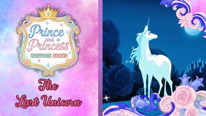 [Prince and Princess Cartoon Series] The Last Unicorn (1982)