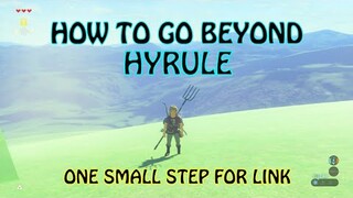 How to get past the edge of Hyrule and explore out of bounds in BOTW (Discovered by me)