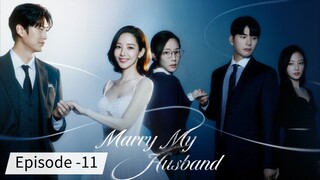 Marry My Husband [ Hindi Dubbed ] Episode -11