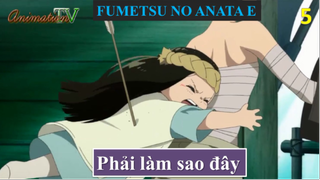 Fumetsu no Anata e - Phải làm sao đây