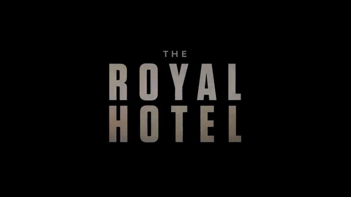 THE ROYAL HOTEL - Official Trailer