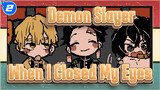 [Demon Slayer] When I Closed My Eyes, You're All So Weak_2