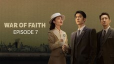 🇨🇳I EP 7 War Of Faith (2024) English Sub