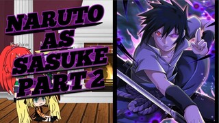 Naruto family react to Naruto as Sasuke ( My Au)