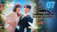 Eps 07 || dreαмιɴɢ oғ α ғreαĸιɴɢ ғαιry тαle || Sub Indo