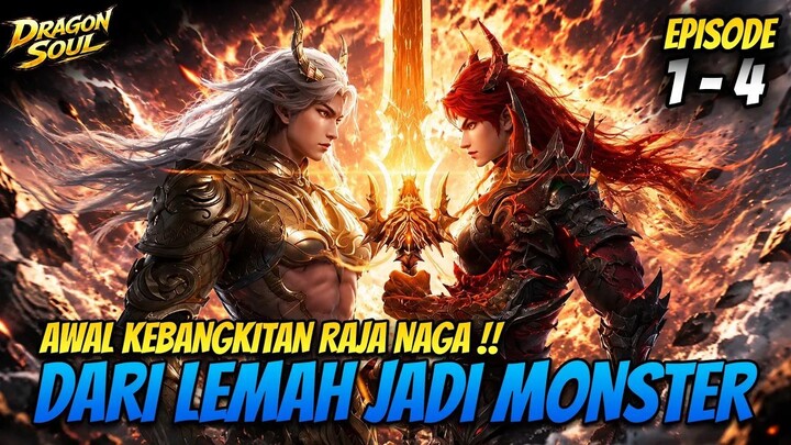 Awal Kebangkitan Raja Naga!  DRAGON SOUL Episode 1-4