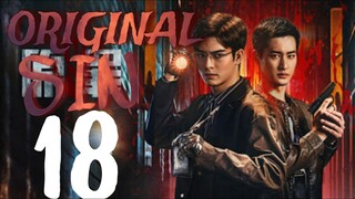 🇨🇳EPISODE 18 | Original Sin ♡ 2024