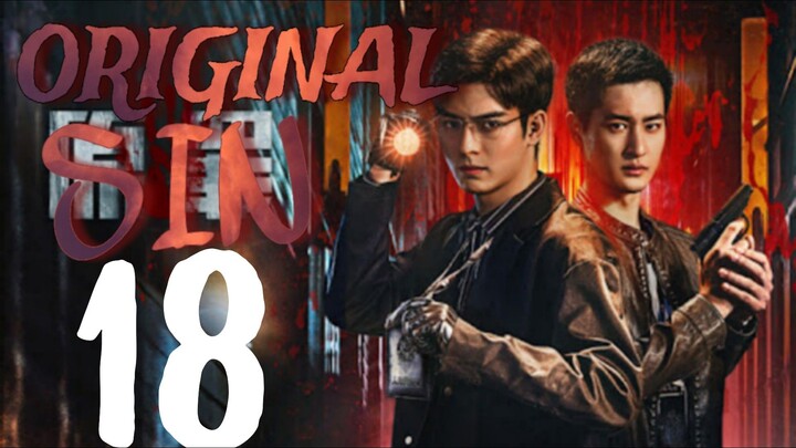 🇨🇳EPISODE 18 | Original Sin ♡ 2024