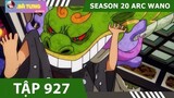 Review One Piece SS20  P12  ARC WANO   Tóm tắt Đảo Hải Tặc Tập 927 #Anime #HeroAnime