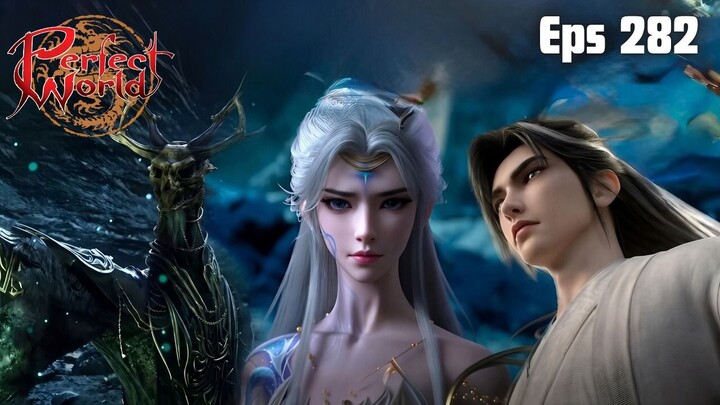 Perfect World Episode 282 - Siksaan Shi Hao