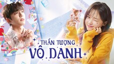 Thần Tượng Vô Danh - The Heavenly Idol (Phát Song Song) - Tập 1