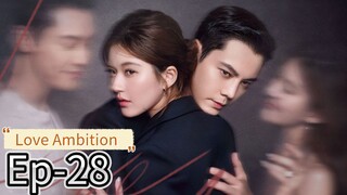 Love Ambition Ep 28