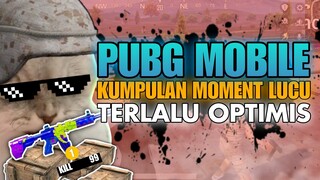 Kumpulan Moment Lucu PUBG MOBILE - TERLALU OPTIMIS